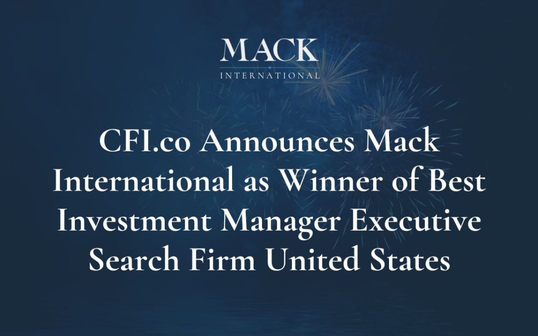 CFI.co Announces Mack International as Winner of Best Investment Manager Executive Search Firm United States