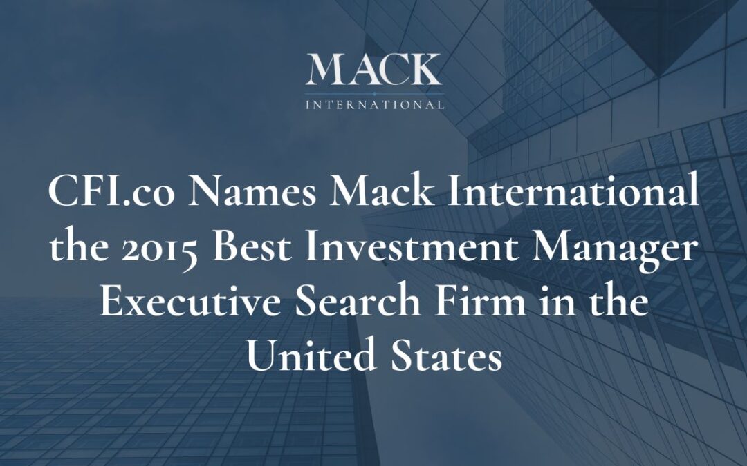 London based CFI.co announces Mack International as winner of the 2015 award for: Best Investment Manager Executive Search Firm United States in London, Oct 14