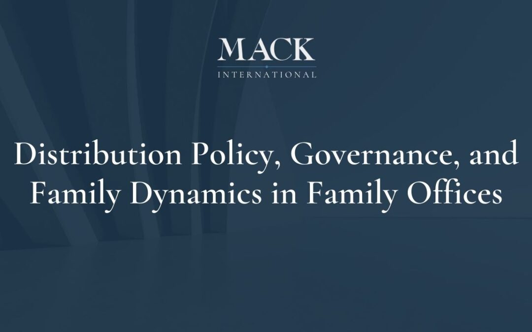 Distribution Policy, Governance, and Family Dynamics in Family Offices