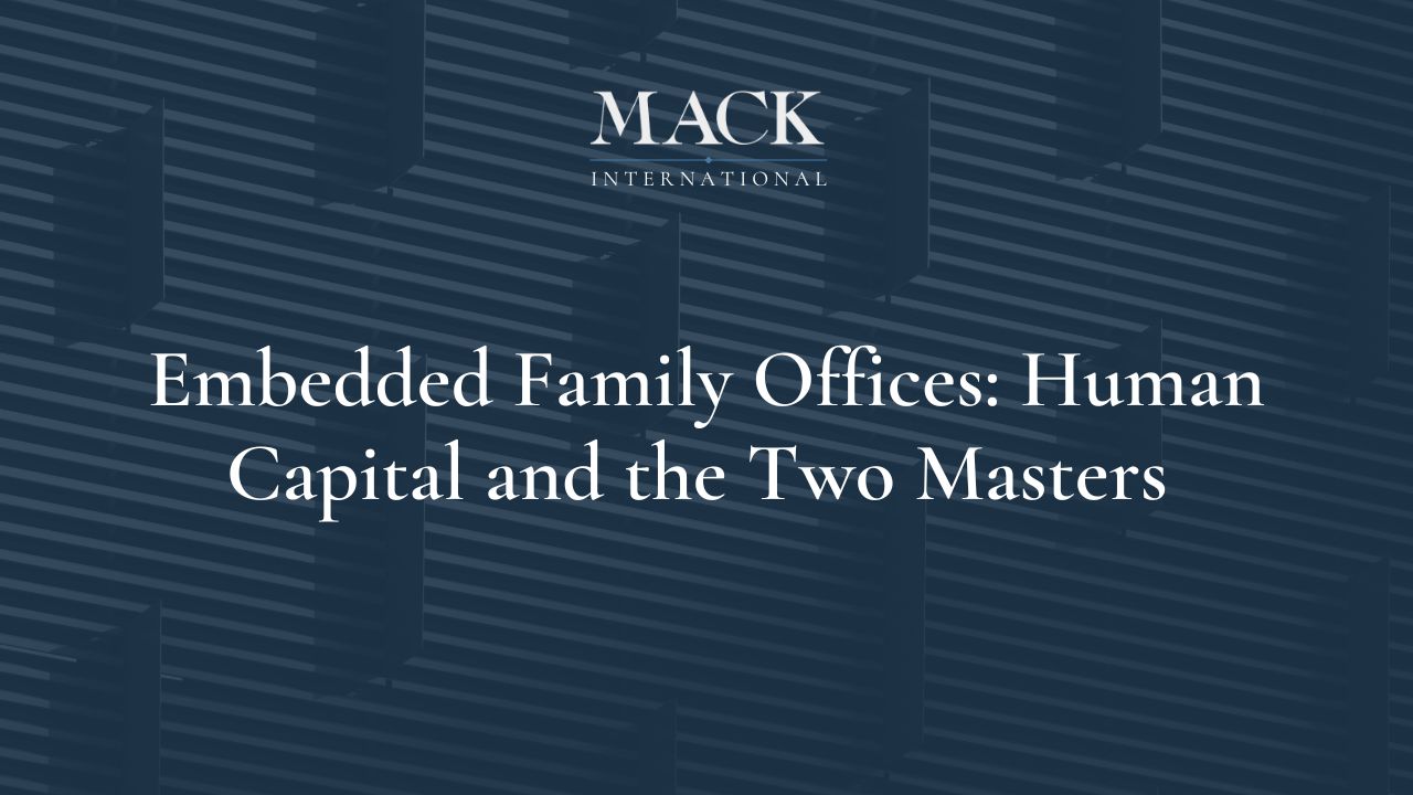 Embedded Family Offices Human Capital and the Two Masters