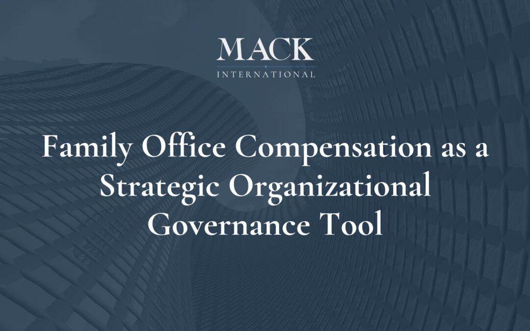 Family Office Compensation as a Strategic Organizational Governance Tool