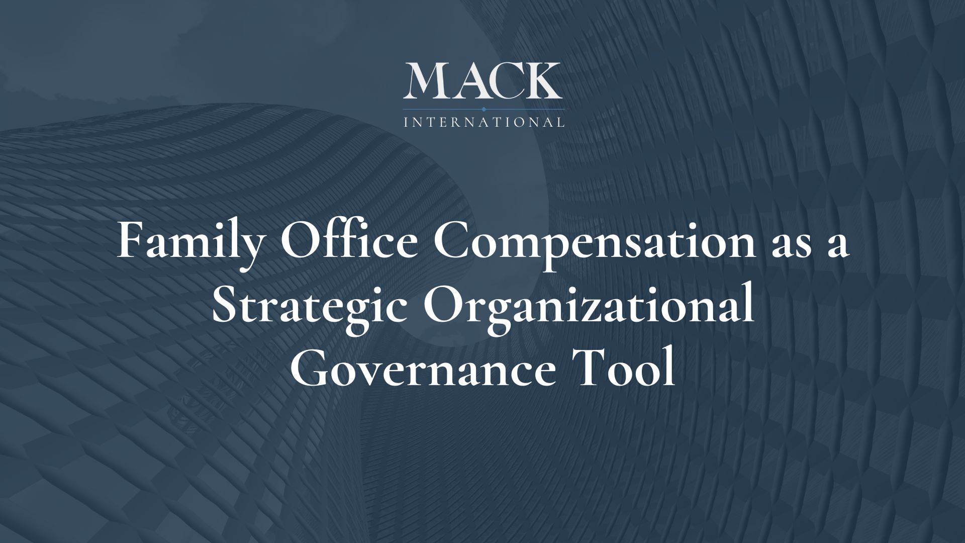 Family Office Compensation as a Strategic Organizational Governance Tool