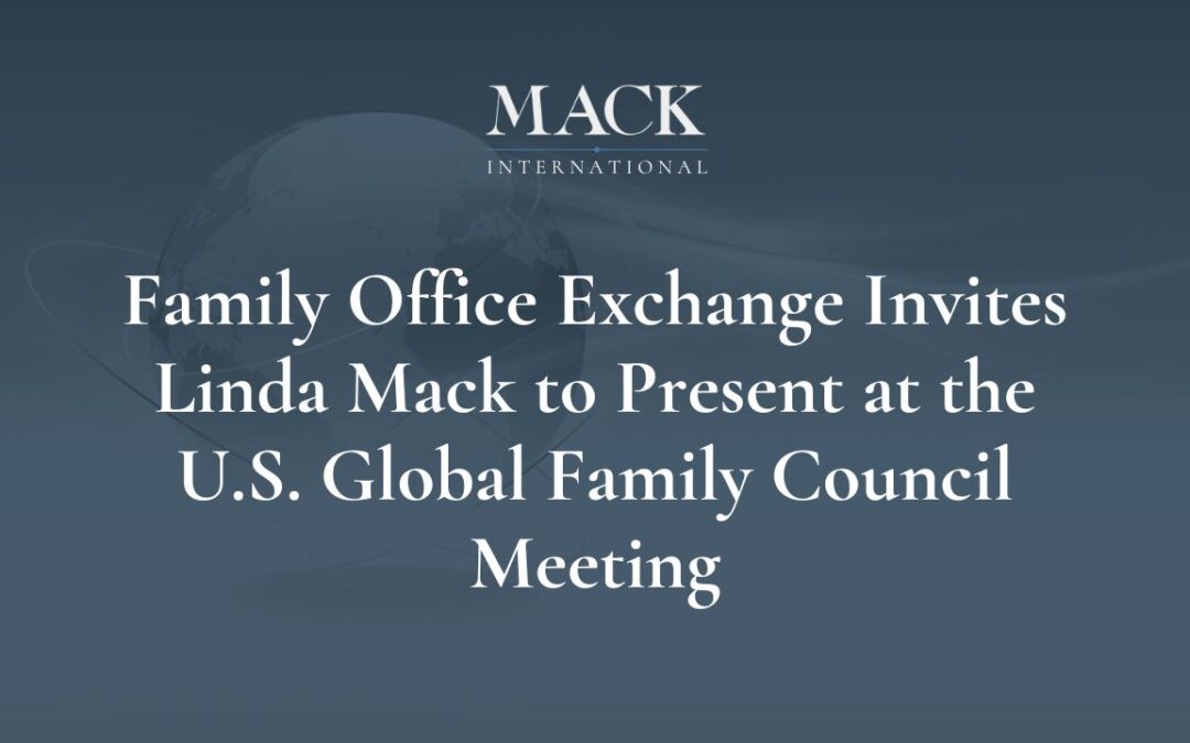 Family Office Exchange (FOX) Invites Linda Mack to Present at the U.S. Executive Council & Global Family Council Meeting in Toronto, Canada, Sept 30