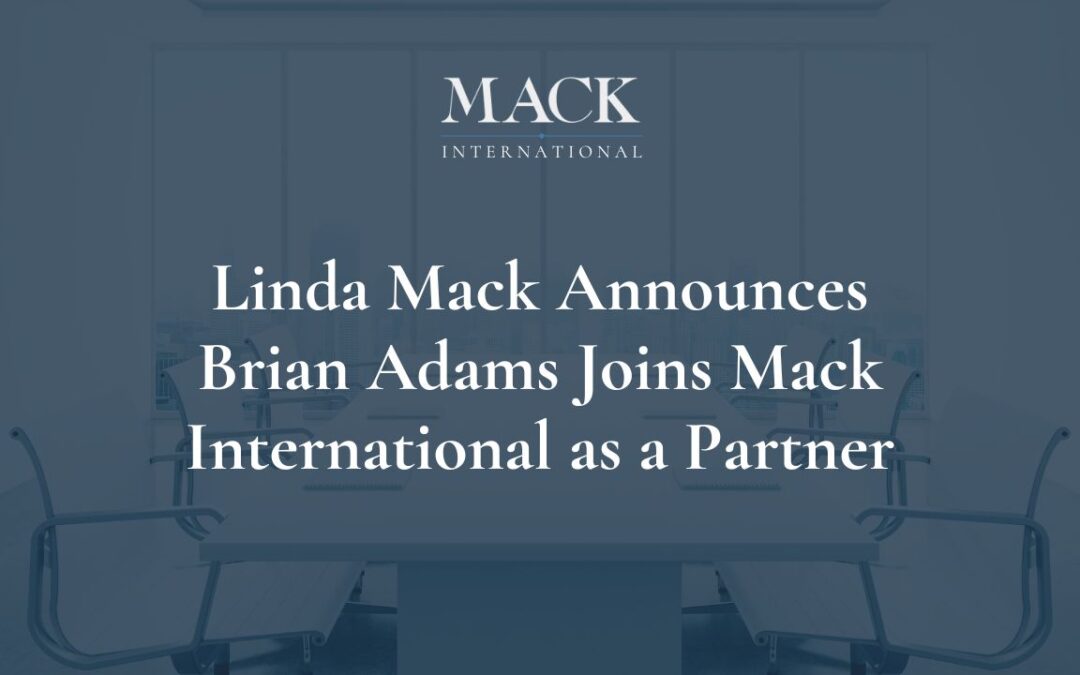 Linda Mack, Founder and President of Mack International announced Brian Adams joined the firm as a Partner effective January 1, 2024.