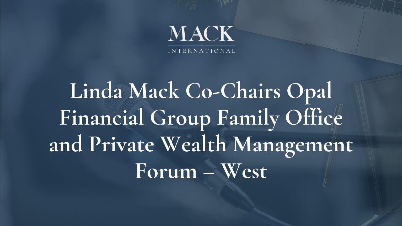 Linda Mack Co-Chairs Opal Financial Group Family Office and Private Wealth Management Forum – West