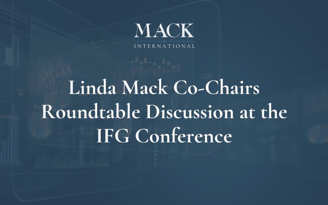 Linda Mack of Mack International co-chaired a roundtable discussion at the Institute for Family Governance (IFG) conference held  on December 1, 2022, in Miami, FL.