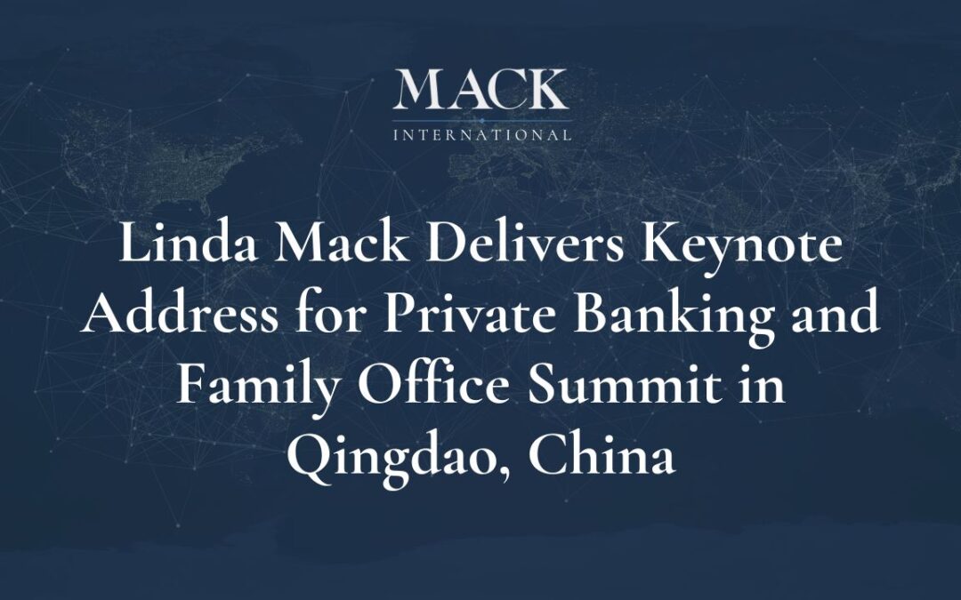 Mack International Founder and President Delivers Keynote Address for Private Banking and Family Office Summit–Asia 2016 Held in Qingdao, China, September 7-9