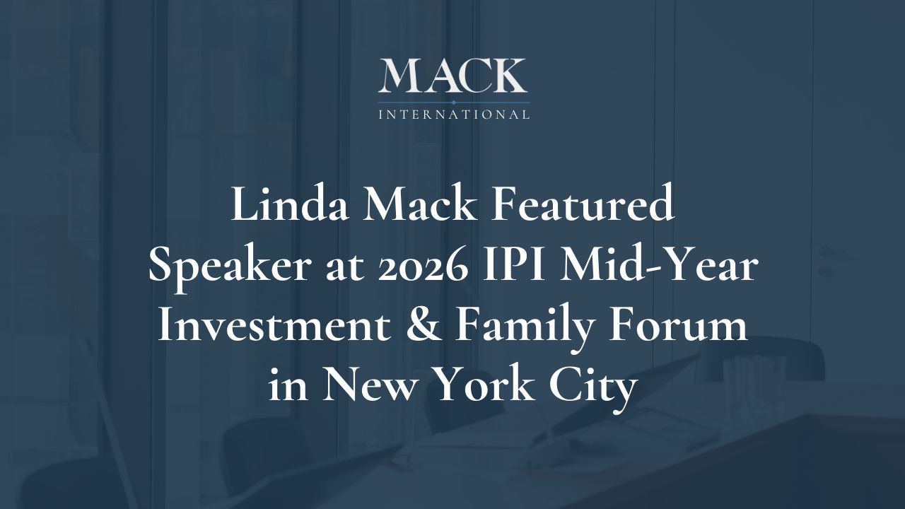 Linda Mack Featured Speaker at 2026 IPI Mid-Year Investment & Family Forum in New York City