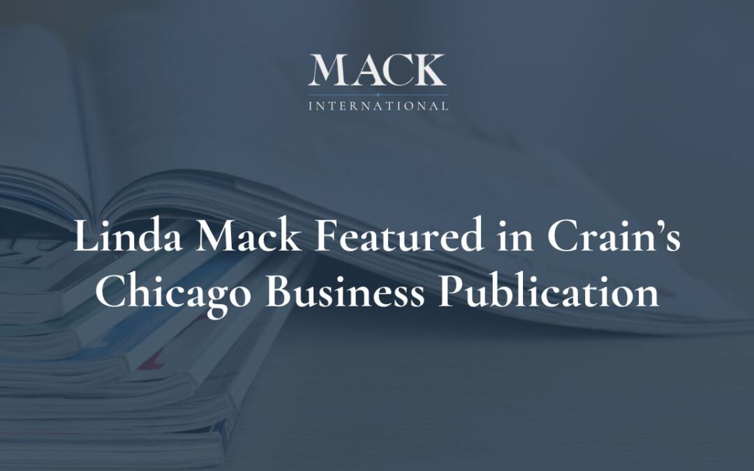 Mack International President Featured in Crain’s Chicago Business