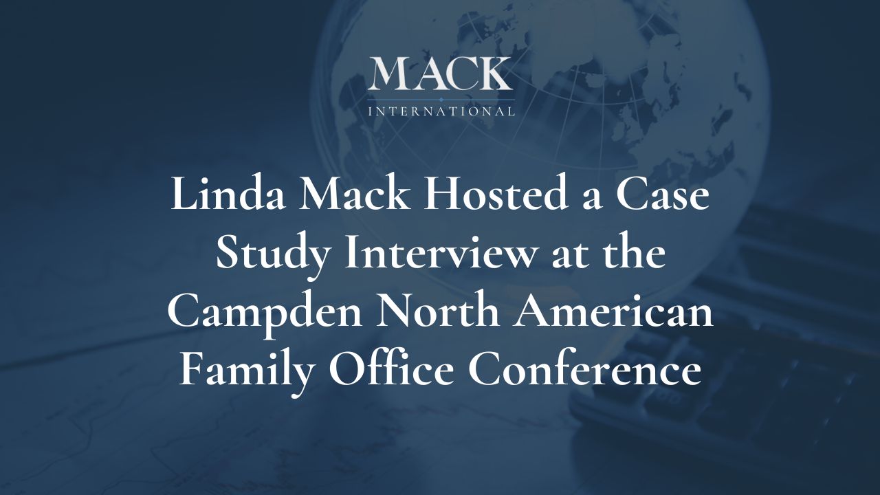 Linda Mack of Mack International hosted a case study interview at the Campden North American Family Office conference held in Boston, November 20 – 21, 2019