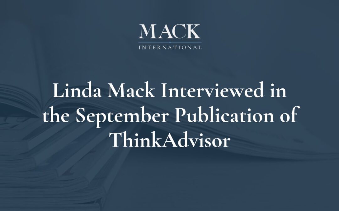 Linda Mack Interviewed in the September Publication of ThinkAdvisor
