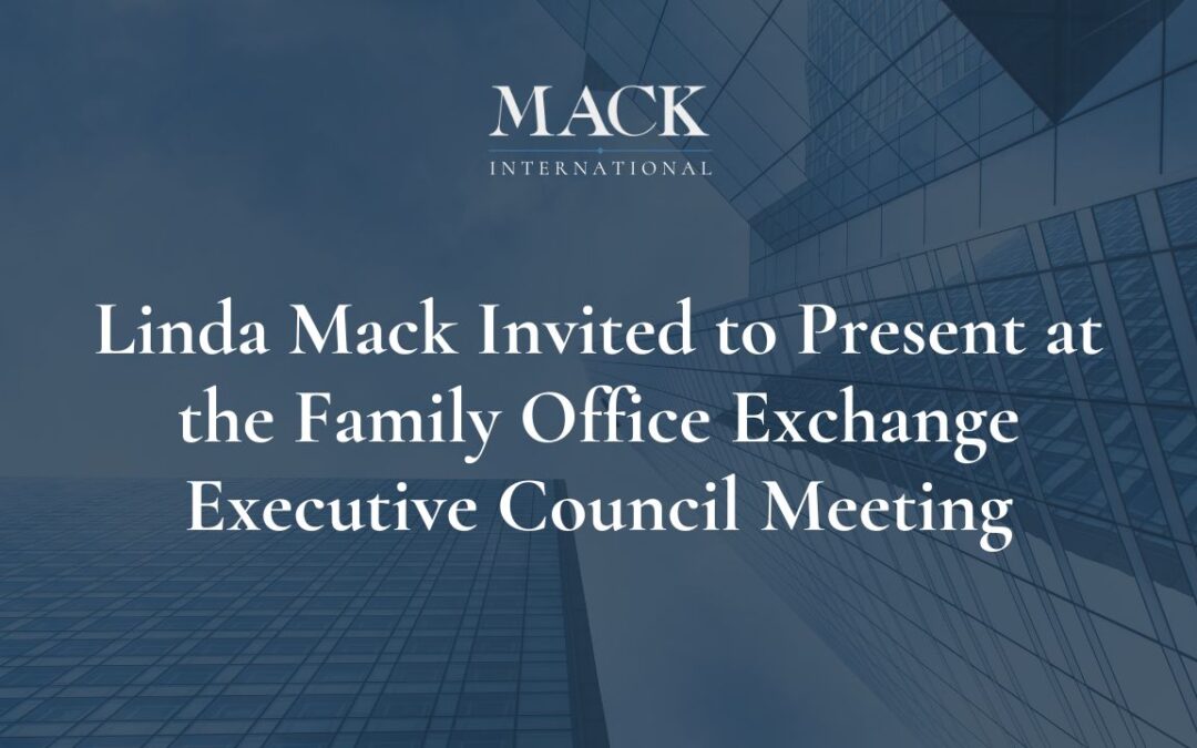 Family Office Exchange (FOX) Invited Linda Mack to Present at the Financial Executive Council Meeting in Chicago, Illinois, July 17-18