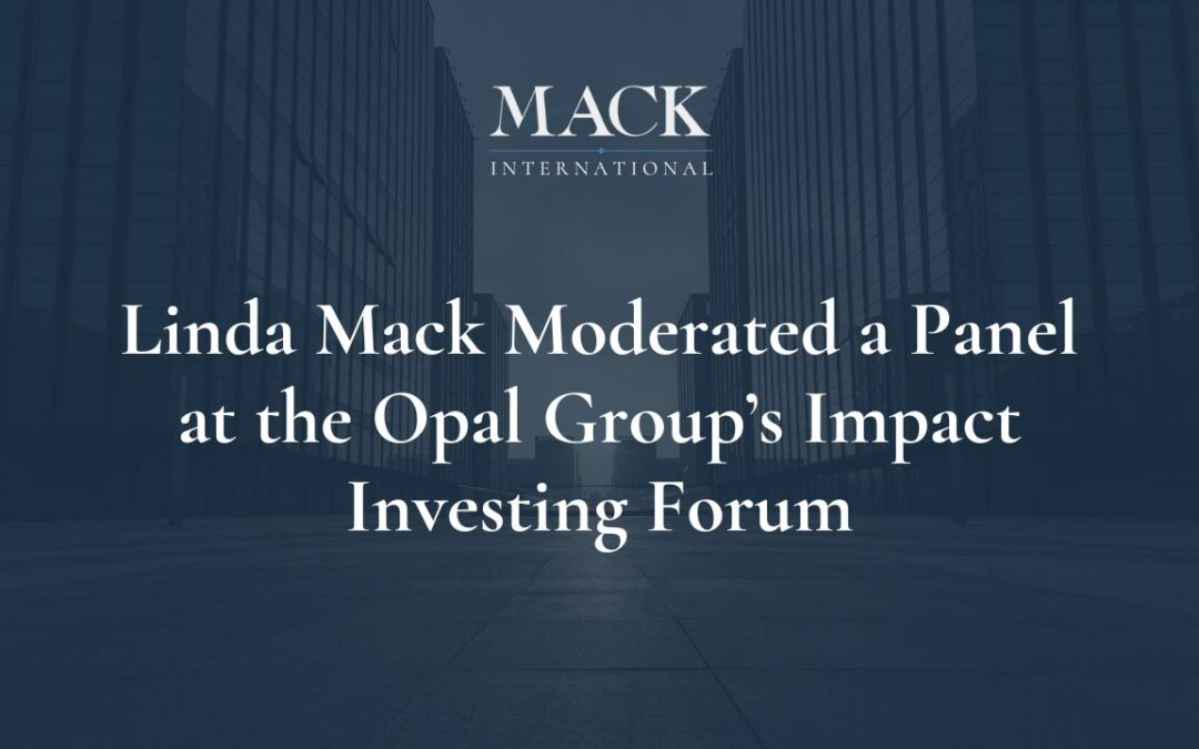Linda Mack of Mack International moderated a panel at the Opal Group’s Impact Investing Forum held in West Palm Beach, Florida, April 1-3, 2019