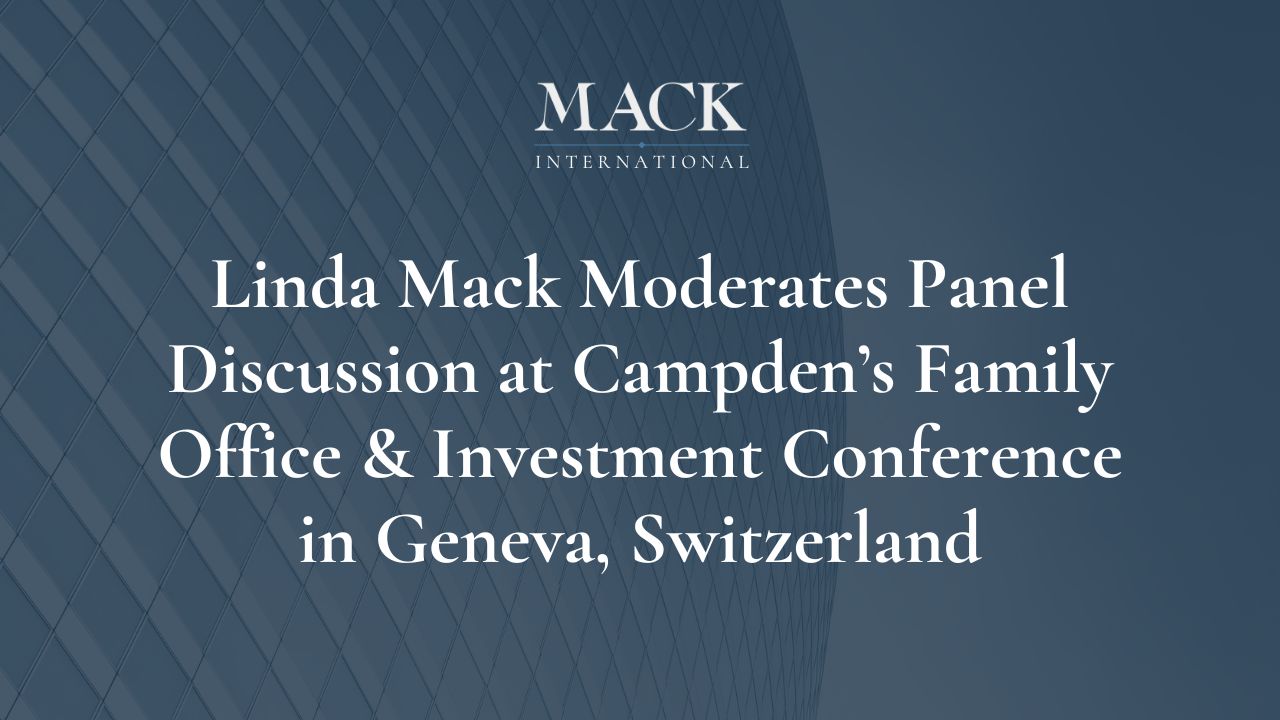Linda Mack Moderates Panel Discussion at Campden’s Family Office & Investment Conference in Geneva, Switzerland