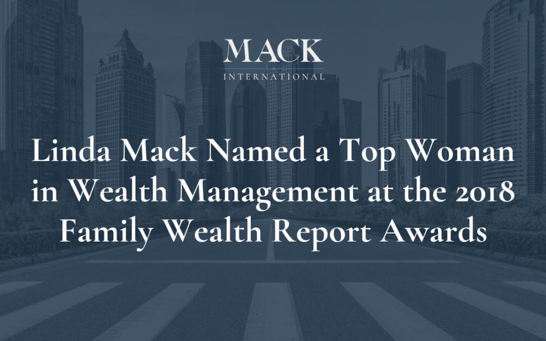 Linda Mack of Mack International named a Top Woman in Wealth Management at the Family Wealth Report Awards 2018 held in New York City, March 9, 2018