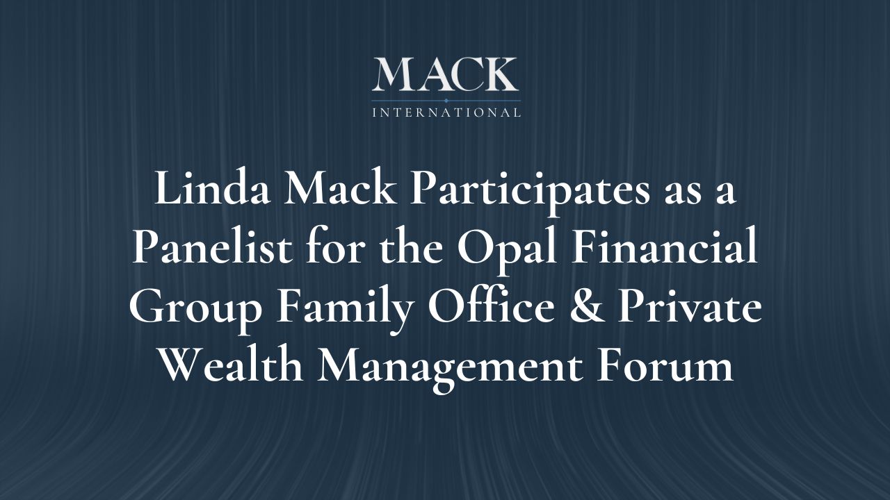 Linda Mack Participates as a Panelist for the Opal Financial Group Family Office & Private Wealth Management Forum