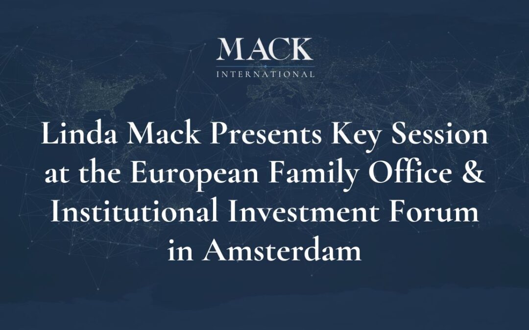 Linda Mack Presents Key Session at the Opal Financial Group European Family Office & Institutional Investment Forum in Amsterdam, Netherlands, June 3-4