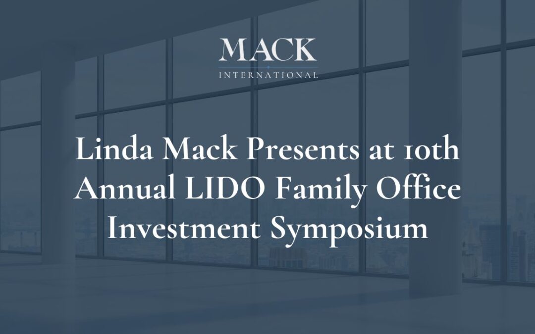 Linda Mack Shares Best Practices of Family Office Talent Recruitment and Retention at the 10th Annual LIDO Family Office Investment Symposium in Santa Monica, March 16-18