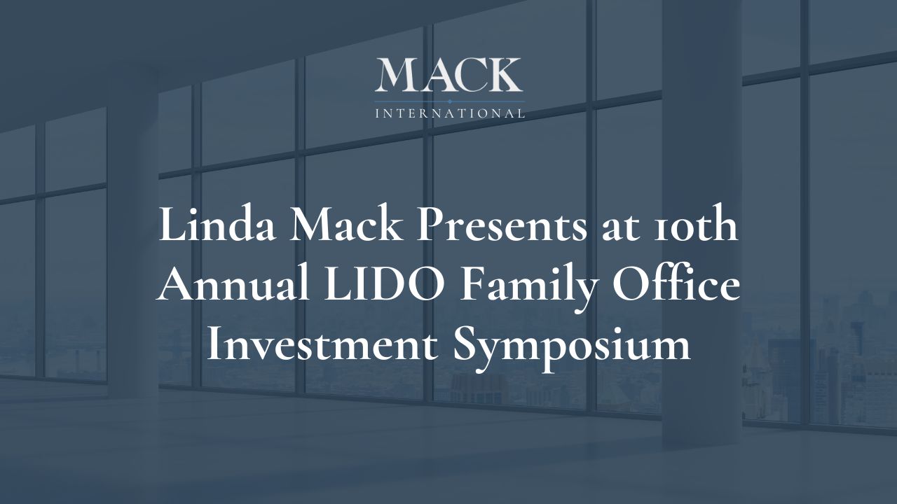 Linda Mack Presents at 10th Annual LIDO Family Office Investment Symposium