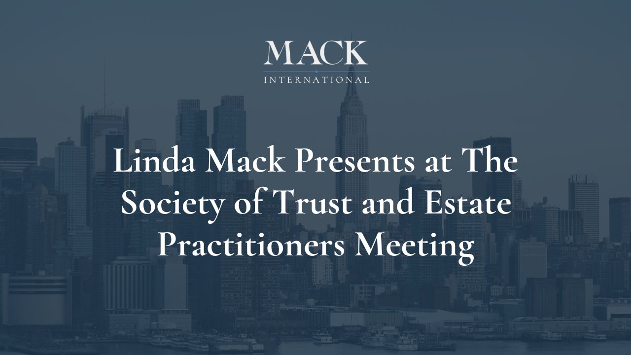 Linda Mack Presents at The Society of Trust and Estate Practitioners Meeting