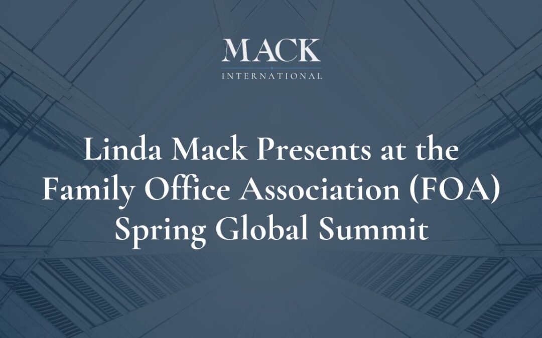 Linda C. Mack Shares Best Practices in Family Office Compensation at the Family Office Association (FOA) Spring Global Summit in Rye, NY April 8-9