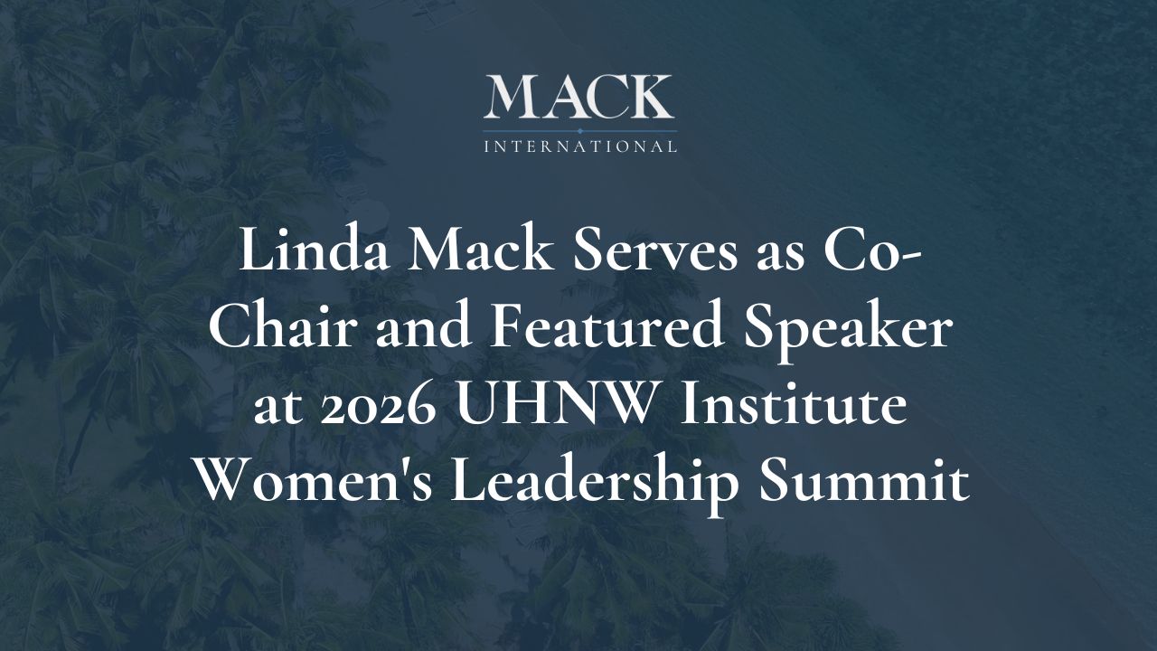 Linda Mack Serves as Co-Chair and Featured Speaker at 2026 UHNW Institute Women’s Leadership Summit