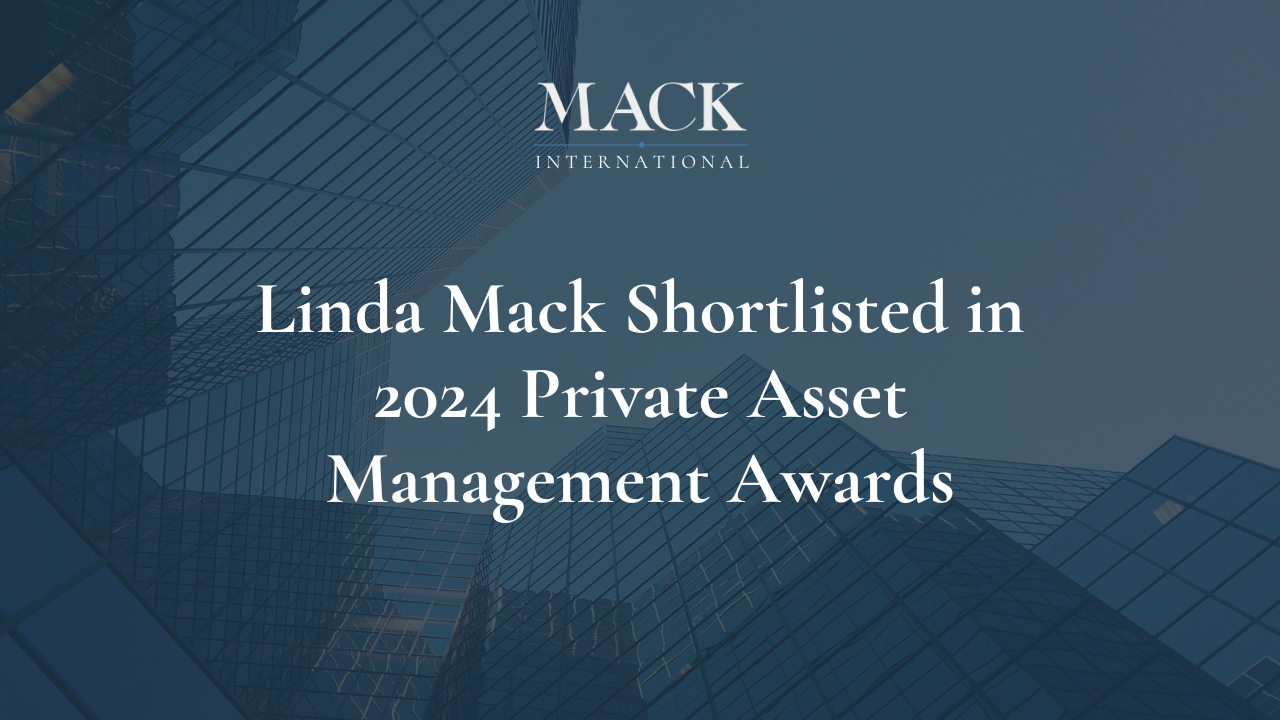 Linda Mack Shortlisted in 2024 Private Asset Management Awards Linda Mack Named one of Top 50 Family Advisors in the World by Family Capital