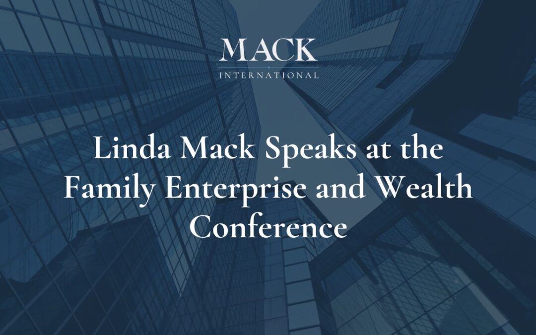 Linda Mack of Mack International a Featured Speaker at the Family Enterprise and Wealth Conference in Chicago, Illinois January 26
