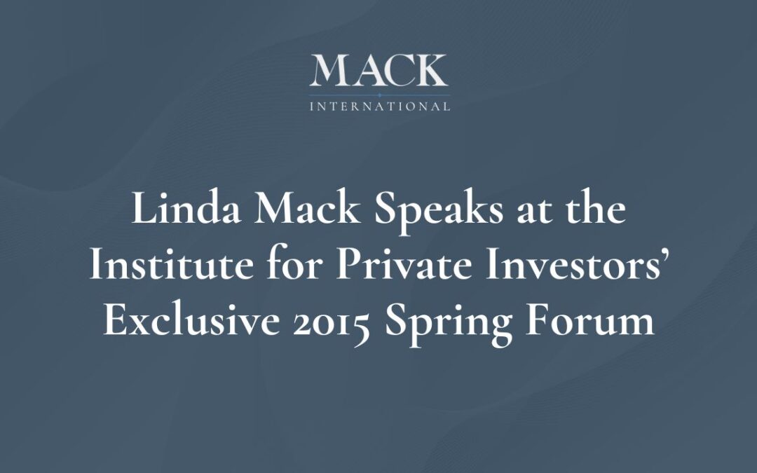Linda Mack to speak on Building a Family Office at the Institute for Private Investors’ exclusive 2015 Spring Forum in New York, May 20-21