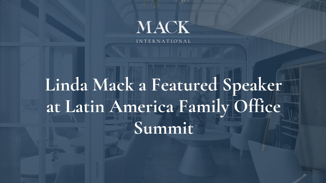 Linda Mack a Featured Speaker at Latin America Family Office Summit
