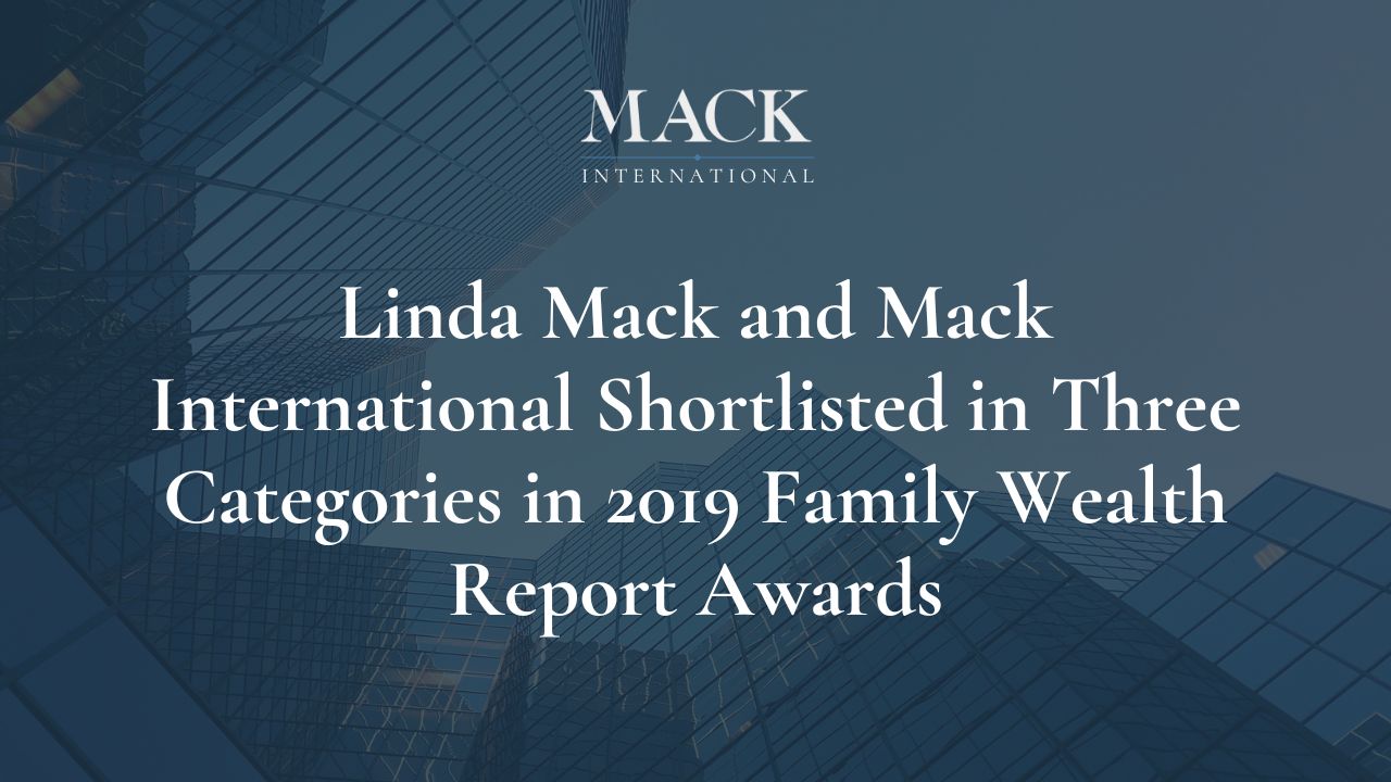 Linda C. Mack and Mack International Shortlisted in Three Categories for the 2019 Family Wealth Report Awards