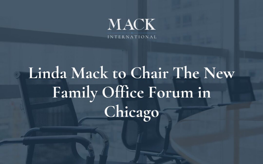 Linda Mack of Mack International to Chair The New Family Office Forum, June 15-17, in Chicago
