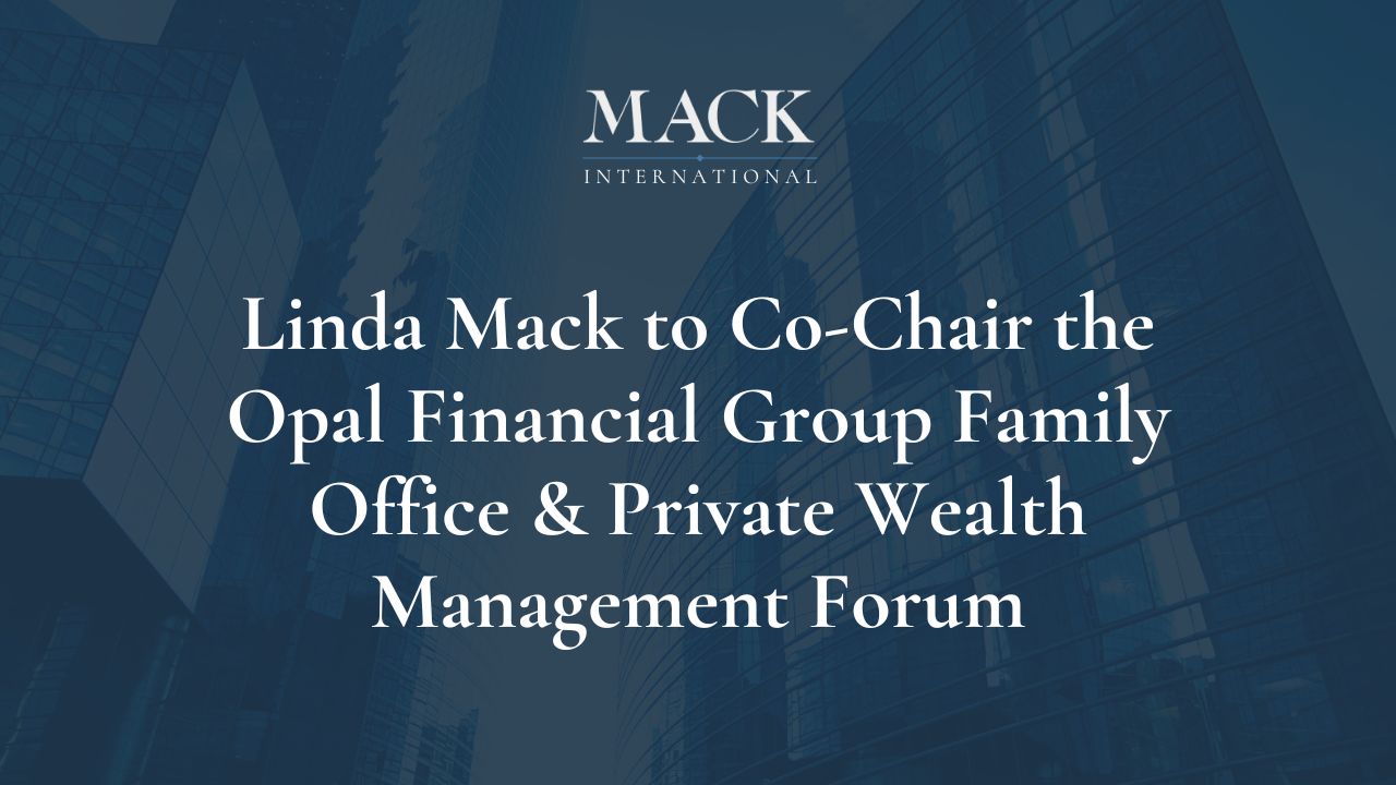 Linda Mack to Co-Chair the Opal Financial Group Family Office & Private Wealth Management Forum (1)