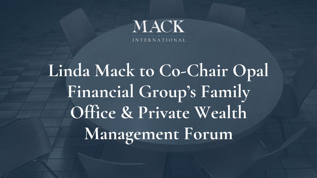 Linda Mack to Co-chair Opal Financial Group’s Family Office & Private Wealth Management Forum