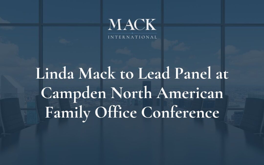 Linda Mack of Mack International to Lead Panel on Recruitment, Retention and Compensation Issues at Campden North American Family Office Conference Nov. 12-13