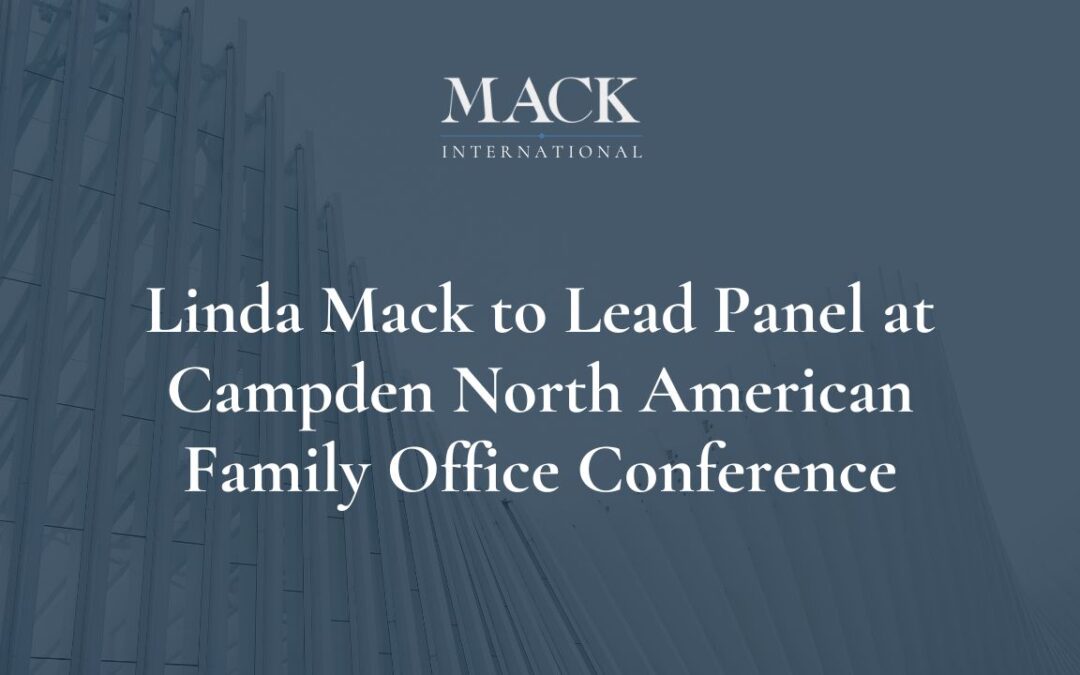 Linda Mack of Mack International to Lead Panel on Next Generation Engagement in Family Offices at Campden North American Family Office Conference, Nov. 19-20