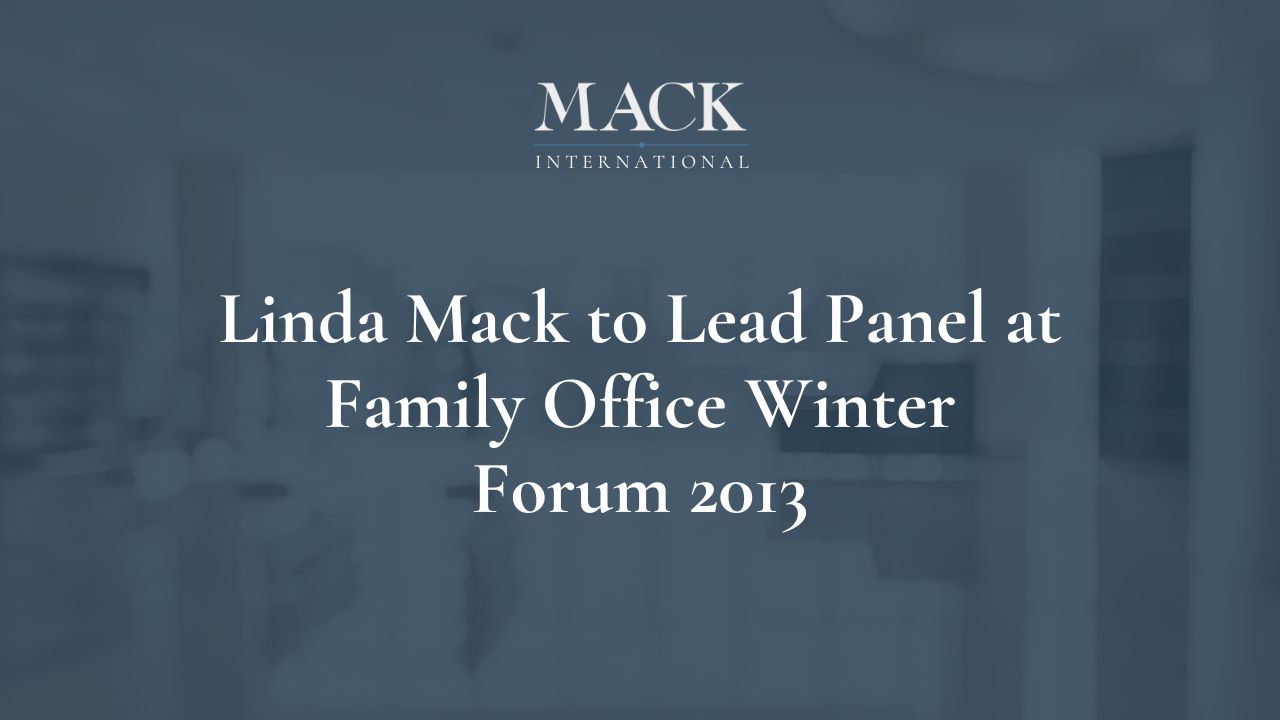 Linda Mack to Lead Panel at Family Office Winter Forum 2013