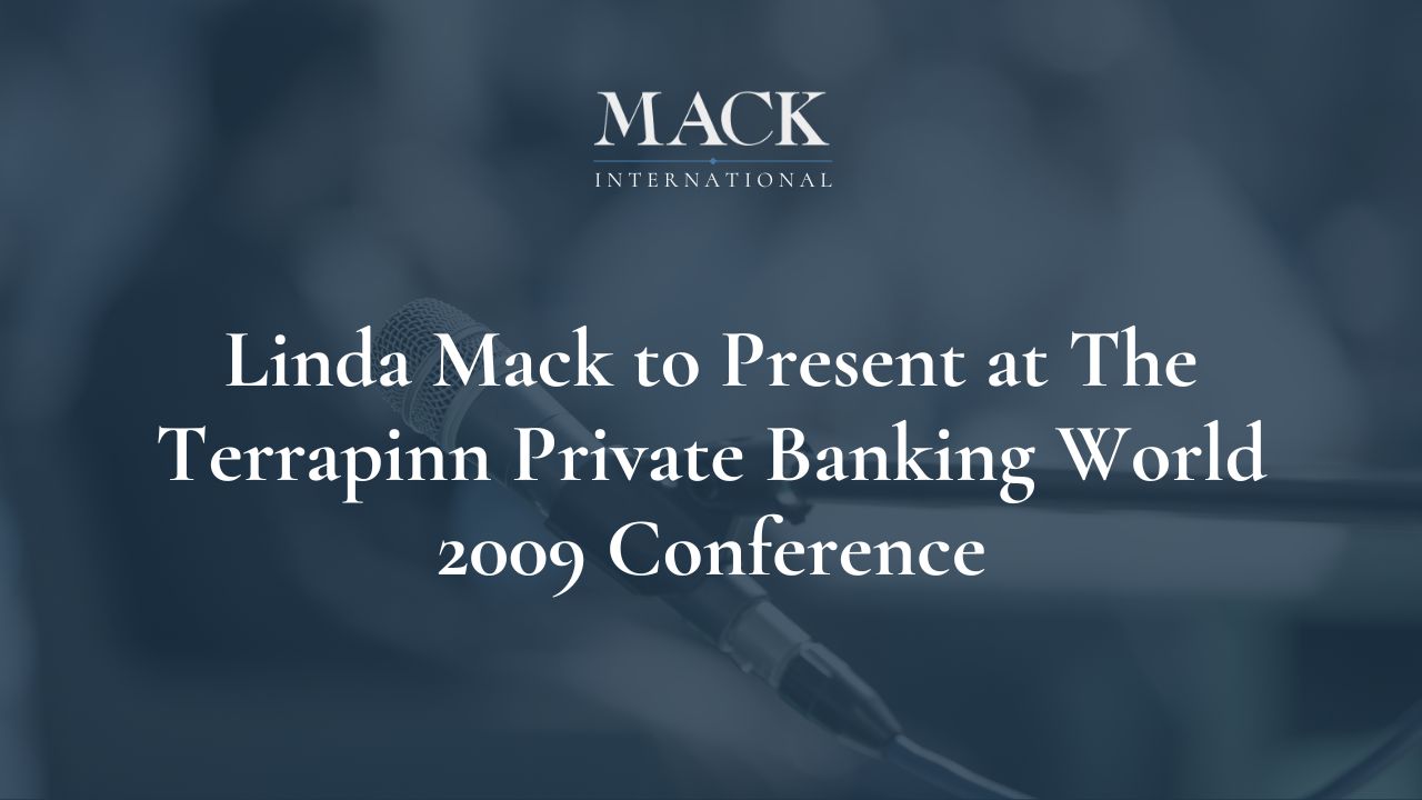 Linda Mack to Present at The Terrapinn Private Banking World 2009 Conference