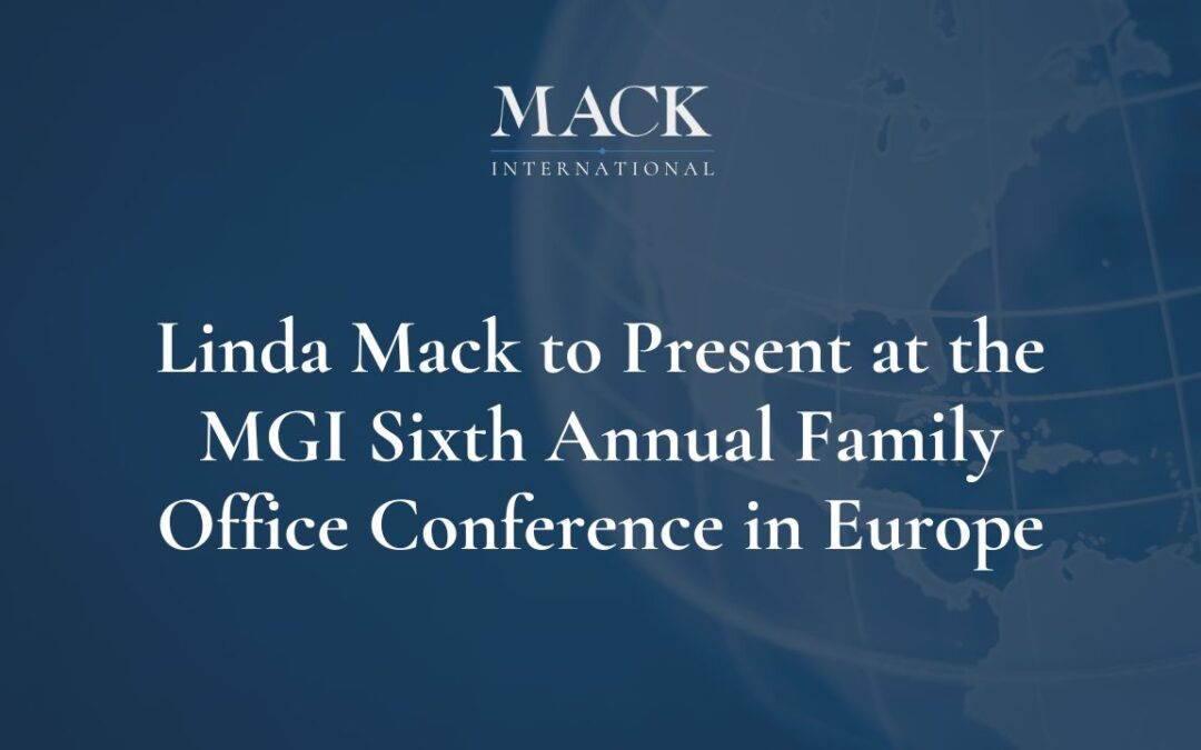 Mack to Present at the MGI Sixth Annual Family Office Conference in Europe