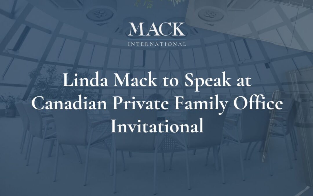 Linda Mack to Speak at Canadian Private Family Office Invitational