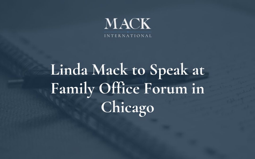 Linda Mack of Mack International to Speak at Family Office Forum in Chicago, June 1-3
