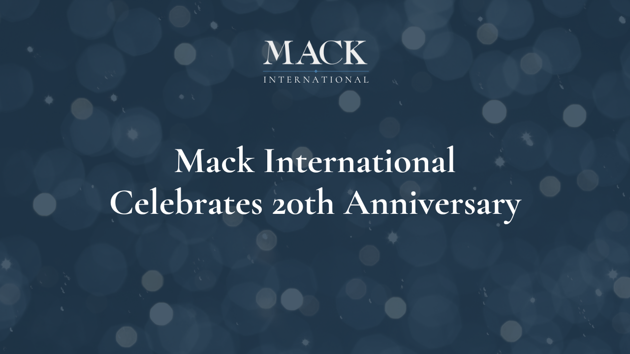 Mack International Celebrates 20th Anniversary Linda Mack Named one of Top 50 Family Advisors in the World by Family Capital