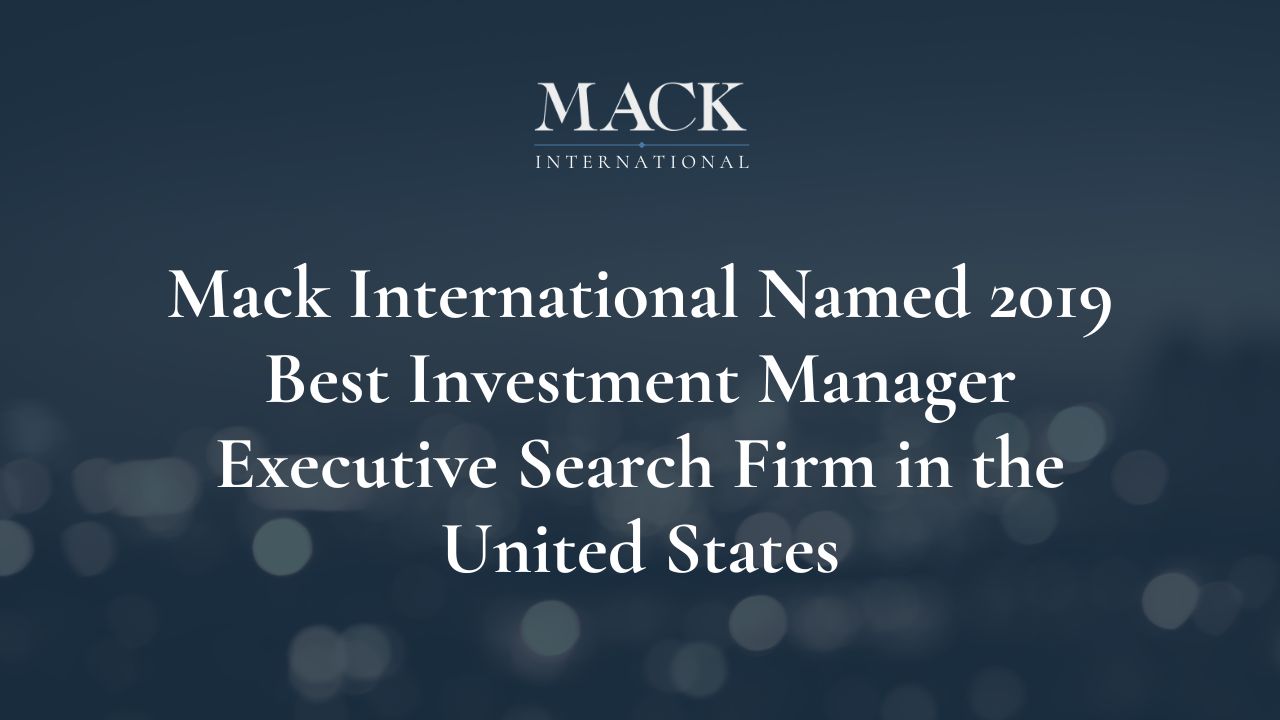 Mack International Named 2019 Best Investment Manager Executive Search Firm in the United States