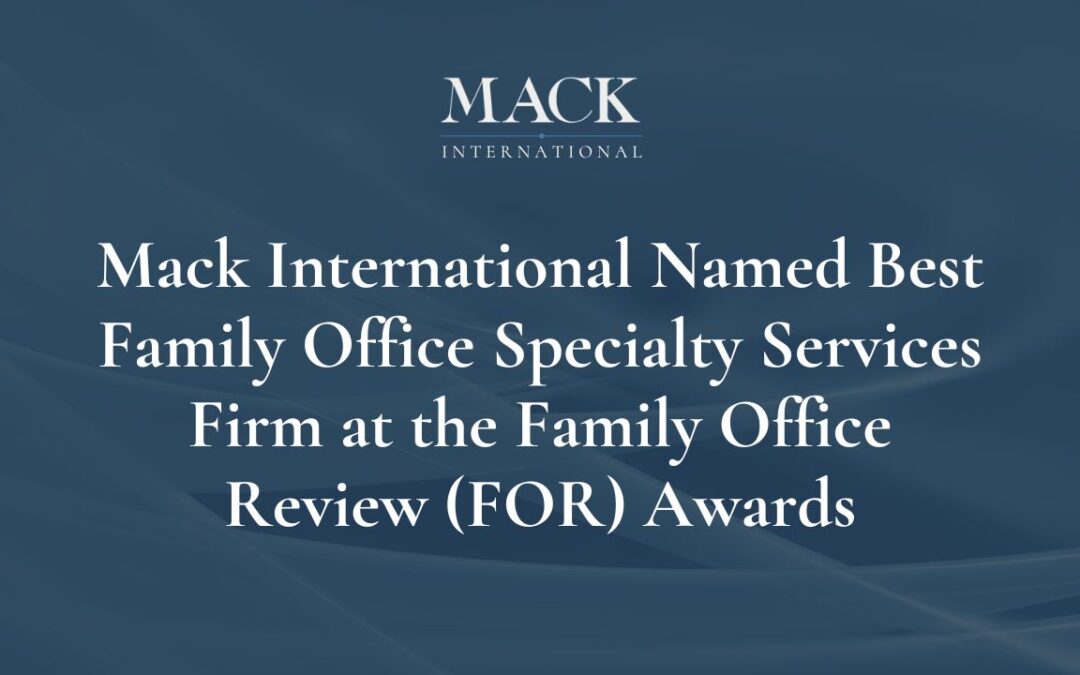 Mack International Named Best Family Office Specialty Services Firm at the 4th Annual Family Office Review (FOR) Awards in Houston, Jan 29