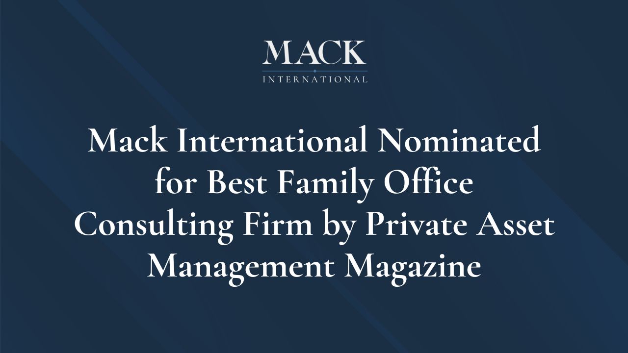 Mack International nominated for Best Family Office Consulting Firm by Private Asset Management magazine
