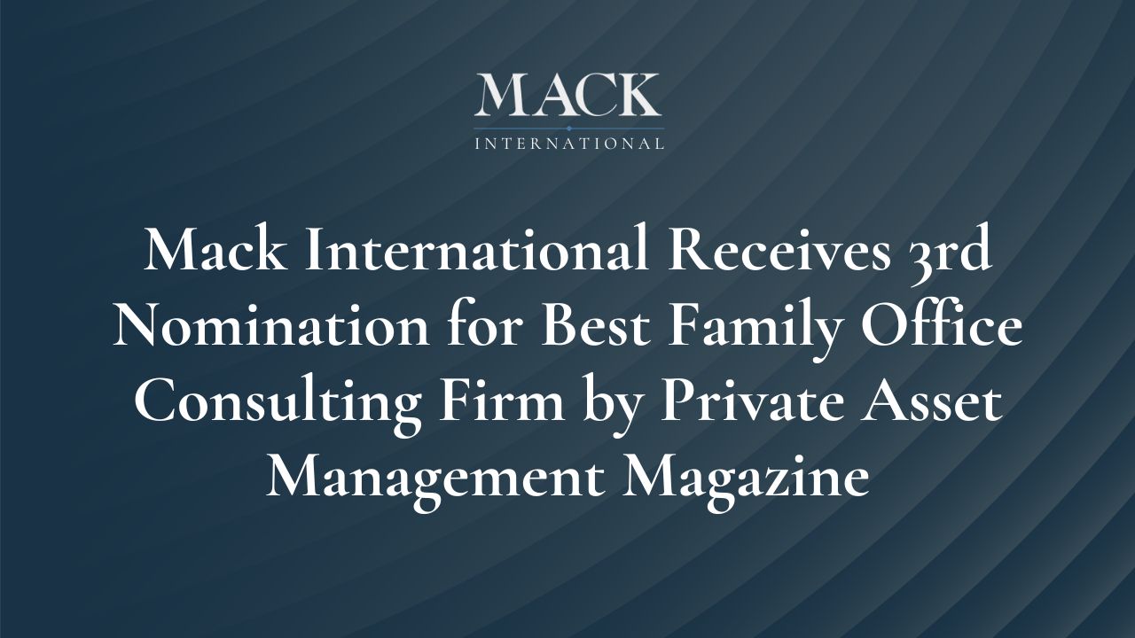 Mack International Receives 3rd Nomination for Best Family Office Consulting Firm by Private Asset Management Magazine