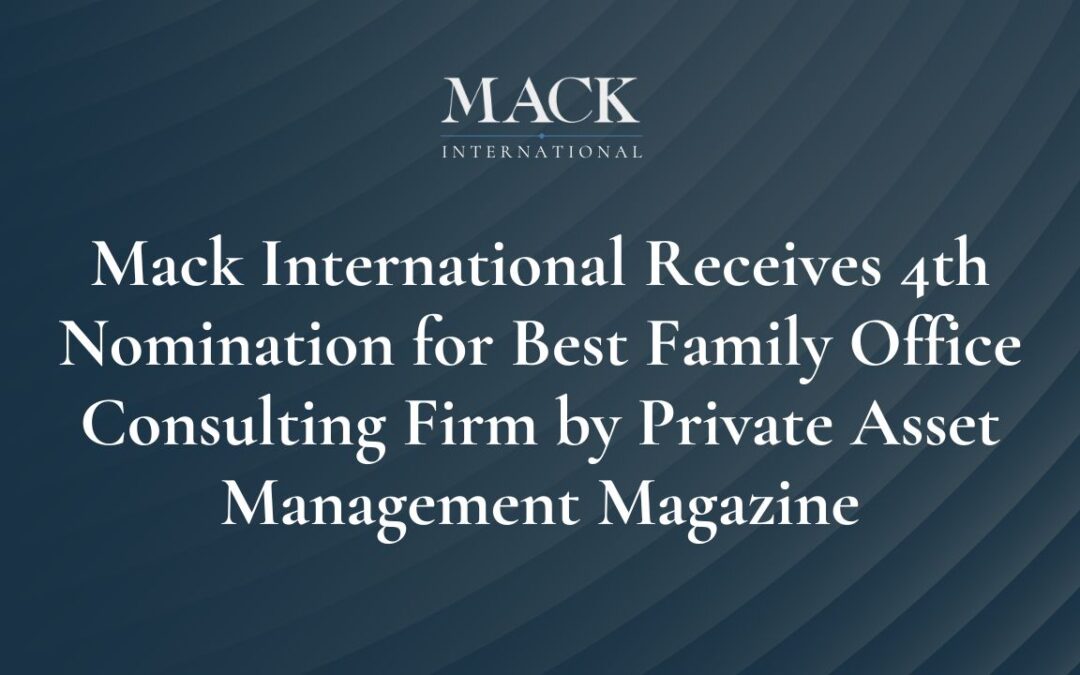 Mack International Receives 4th Nomination for Best Family Office Consulting Firm by Private Asset Management Magazine