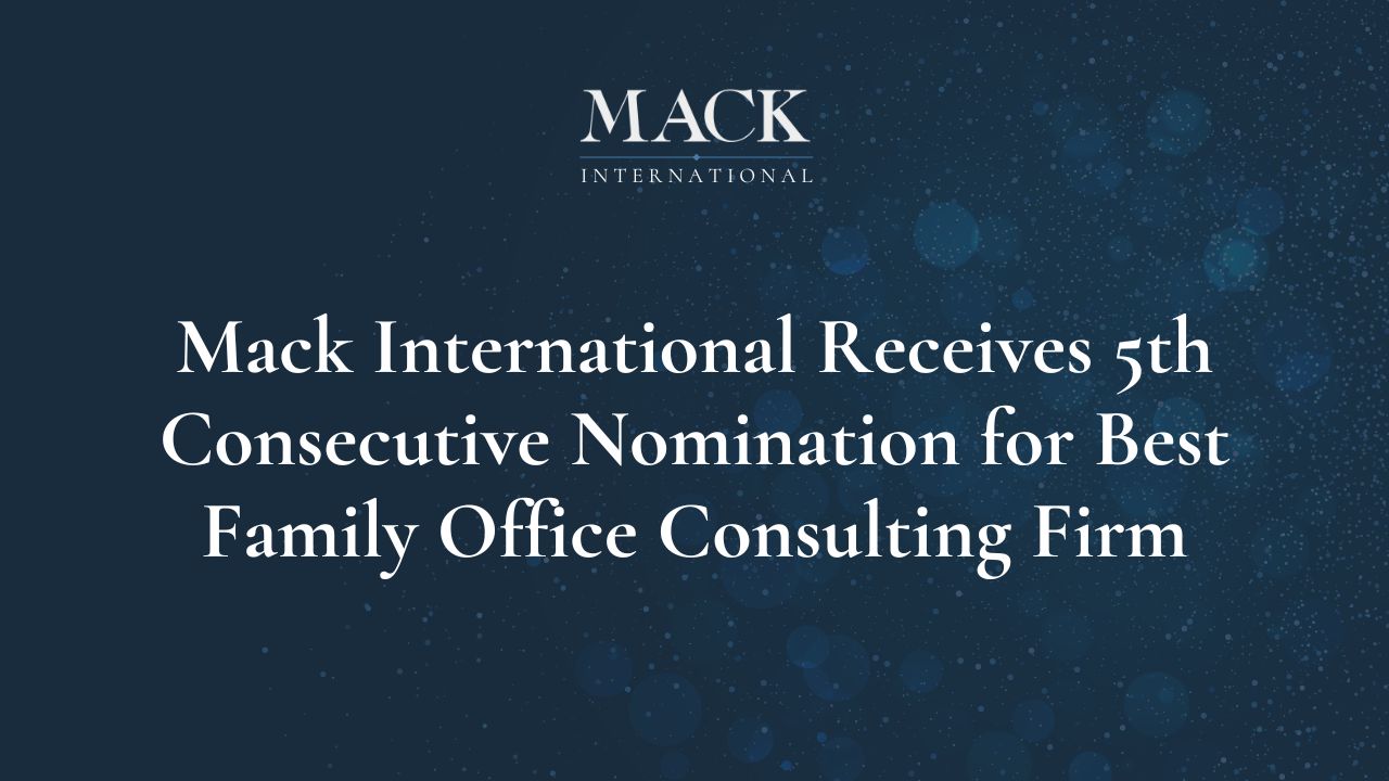 Mack International Receives 5th Consecutive Nomination for Best Family Office Consulting Firm