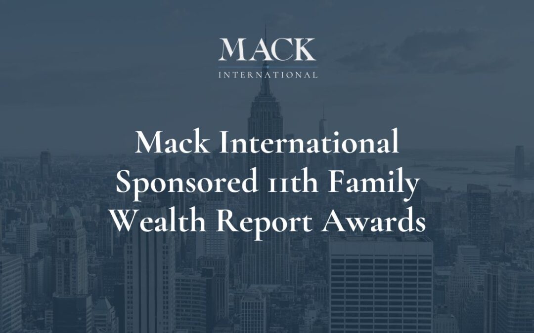 Mack International sponsored the 11th Family Wealth Report Awards on May 2, 2024