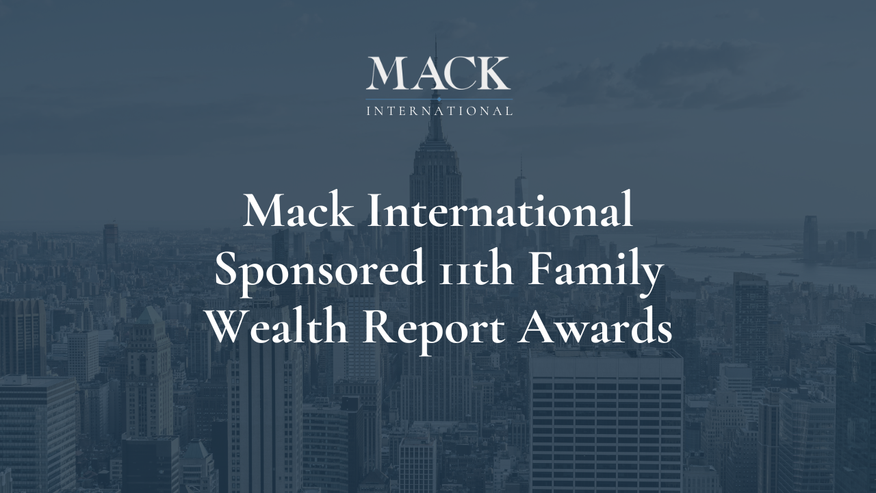 Mack International Sponsored 11th Family Wealth Report Awards Linda Mack Named one of Top 50 Family Advisors in the World by Family Capital